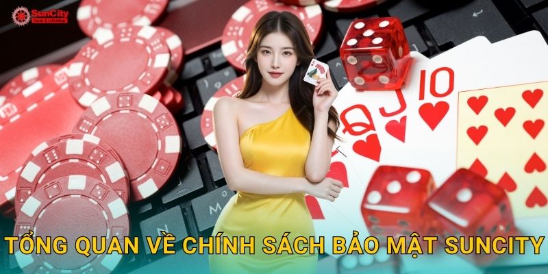 Tổng quan về Chính sách bảo mật suncity