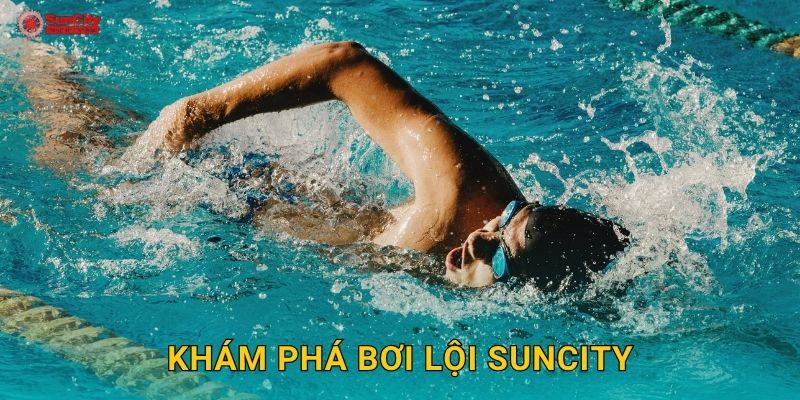 Khám phá Bơi lội suncity