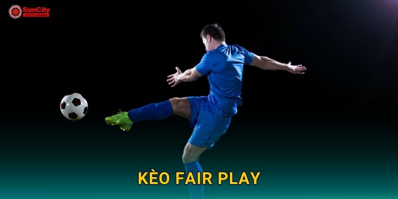 Kèo fair play: Thử thách công bằng – Cược thông minh tại suncity
